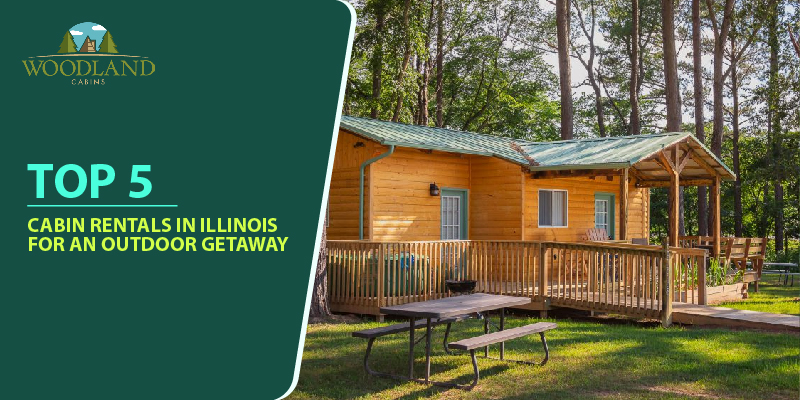 Top 5 Cabin Rentals in Illinois For An Outdoor Getaway